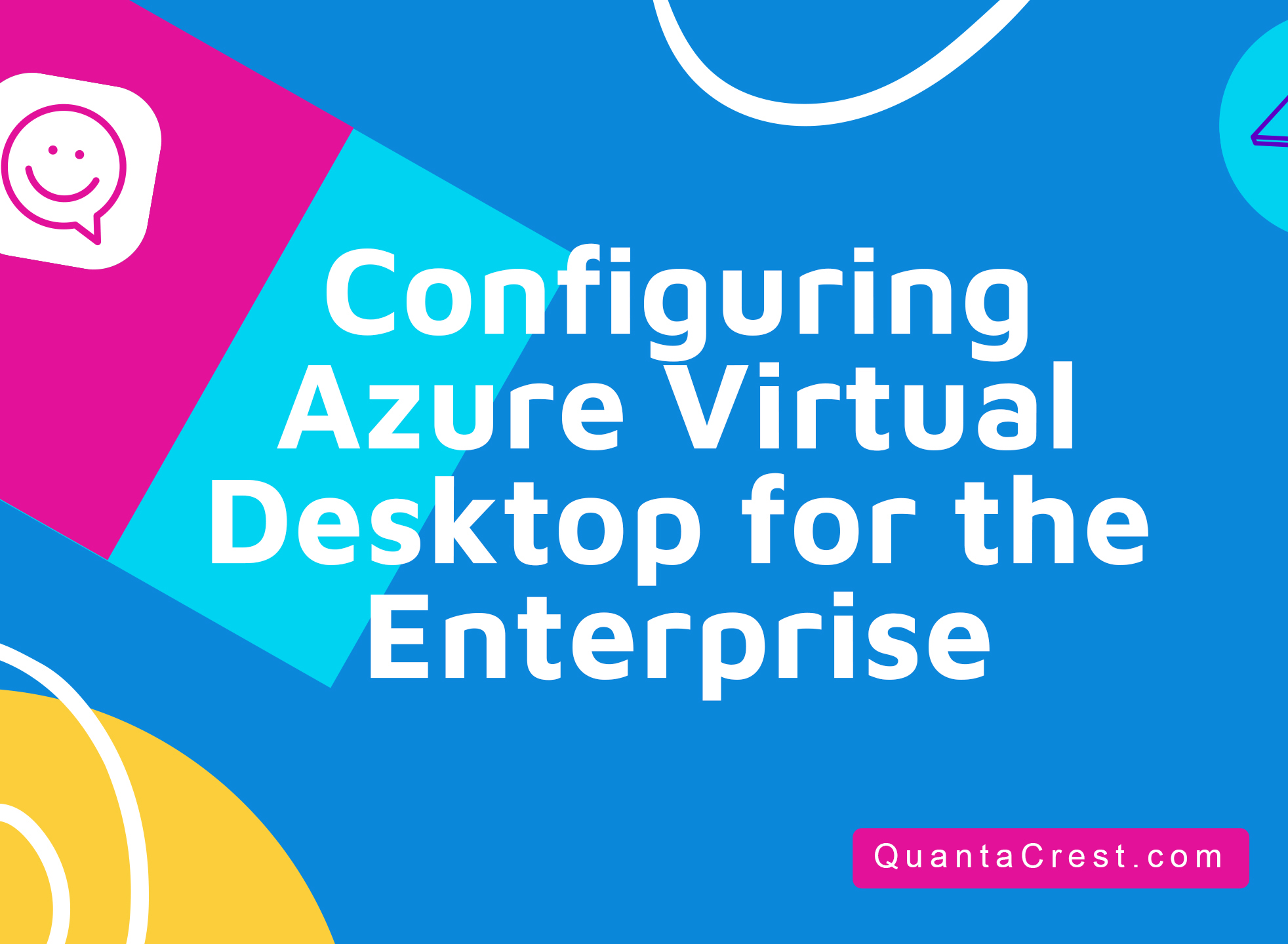 Configuring Azure Virtual Desktop for the Enterprise